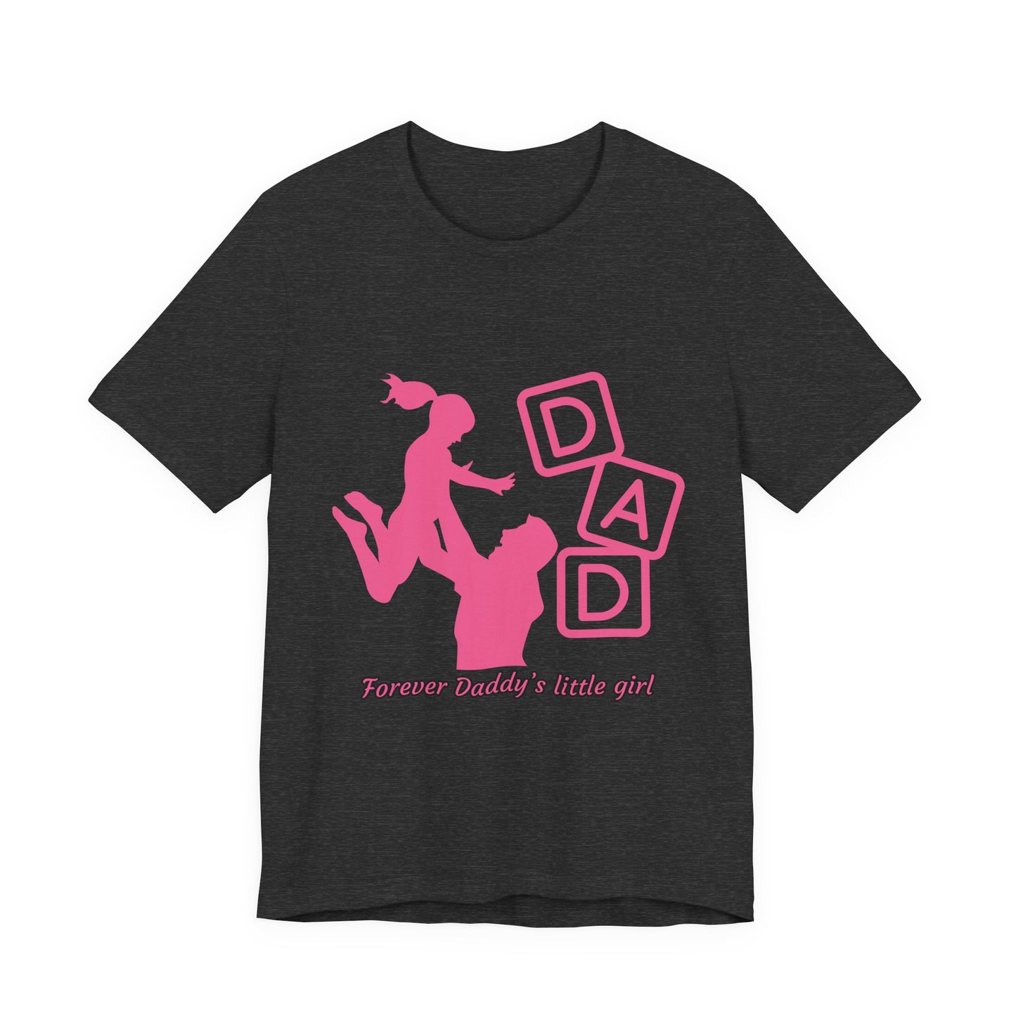 Forever Daddy's Little Girl Tee - Unisex Jersey T-Shirt for Dads, Gift for Father's Day, Cute Parent Clothing, Family Reunion, Birthday Gift