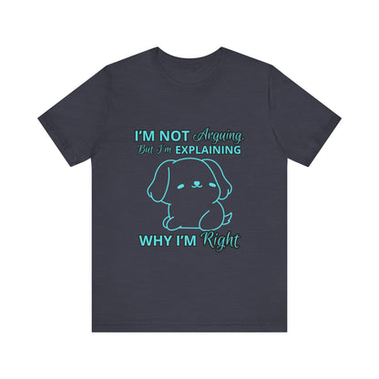 Funny Explaining Dog T-Shirt, Unisex Tee for Dog Lovers, Humor Shirt, Cute Pet Gift, Everyday Wear, Animal Lover Shirt