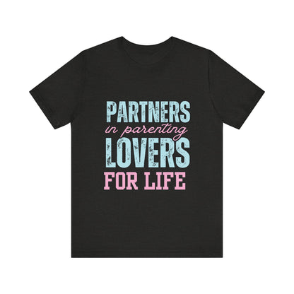 Partners in Parenting Lovers for Life Tee, Unisex T-Shirt, Couple's Gift, Family Apparel, Valentine’s Day, Anniversary, Parenting Humor