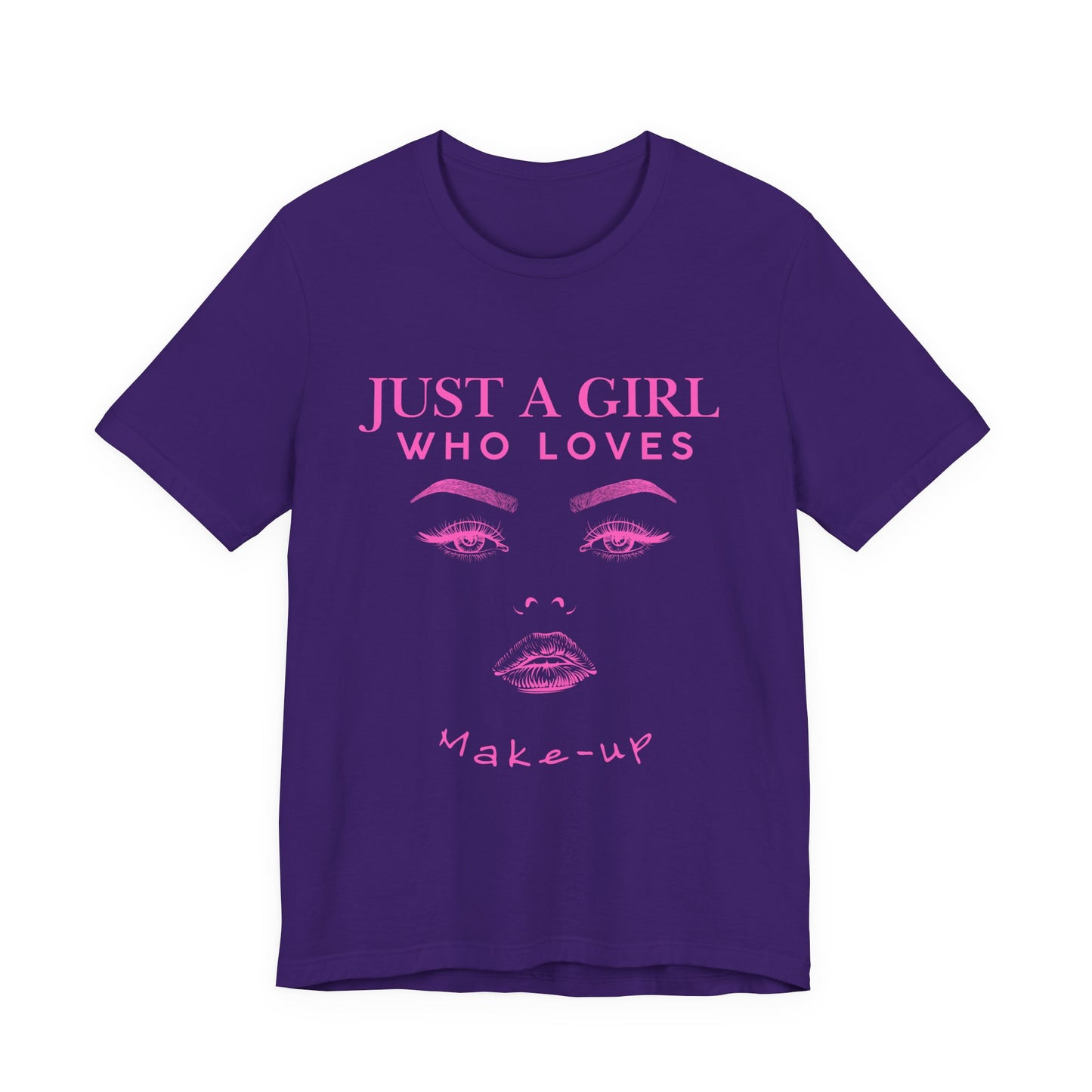 Just a Girl Who Loves Makeup T-shirt, Makeup Lover Shirt, Gift for Friends, Fashion Tee, Birthday Gift, Casual Wear