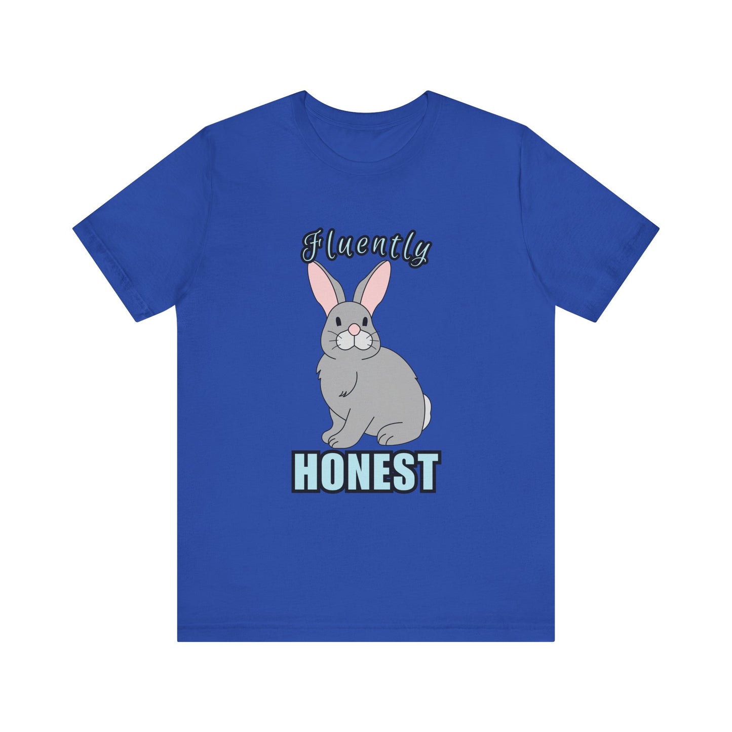 Fluently Honest Bunny Tee | Funny Animal T-Shirt, Unisex Graphic Tee, Cute Rabbit Shirt, Gift for Animal Lovers, Easter Gift