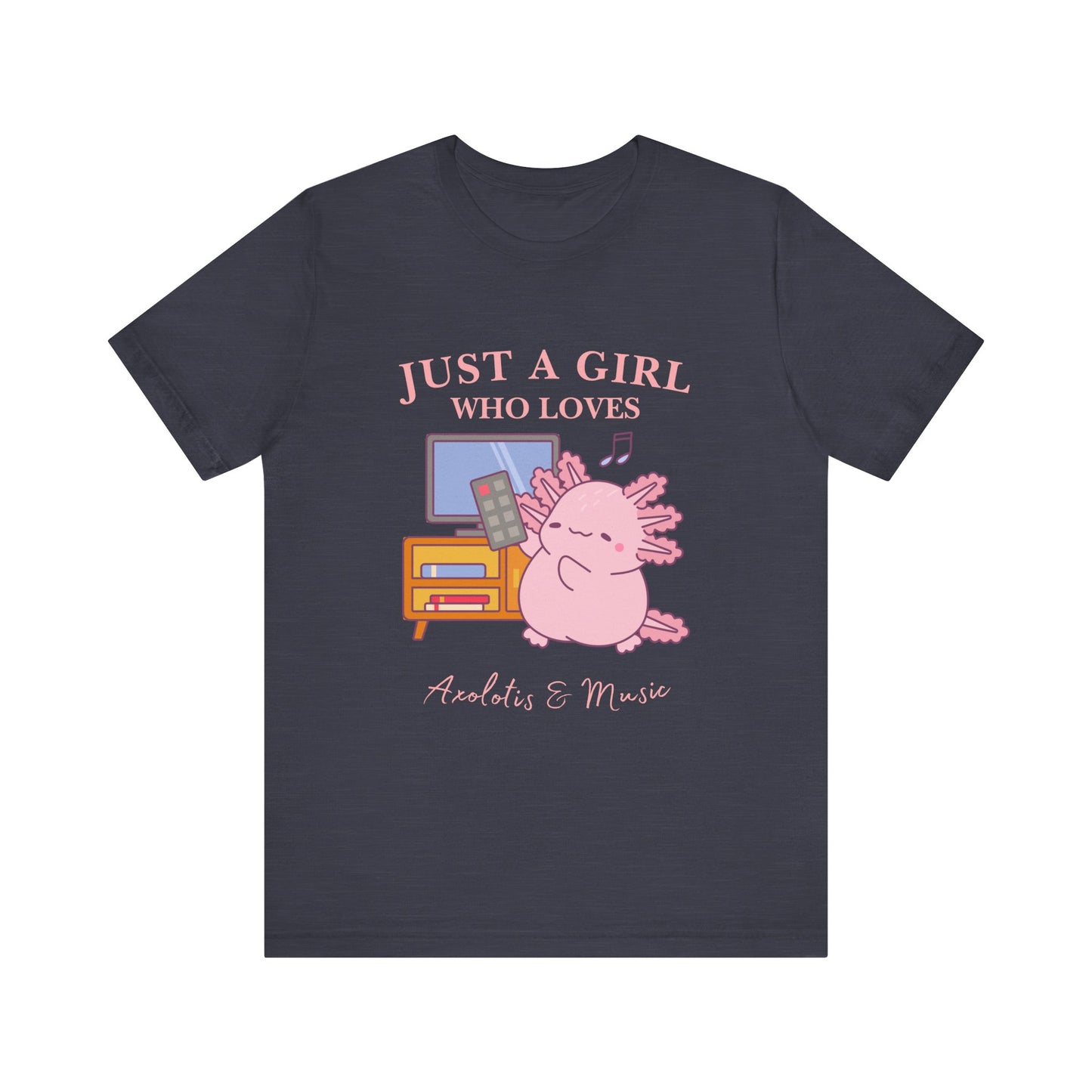 Cute Music Lover Tee, Just a Girl Who Loves, Gift for Her, Music Aesthetics, Anime Style T-shirt, Unique Graphic Tee, Axolotis T-shirt