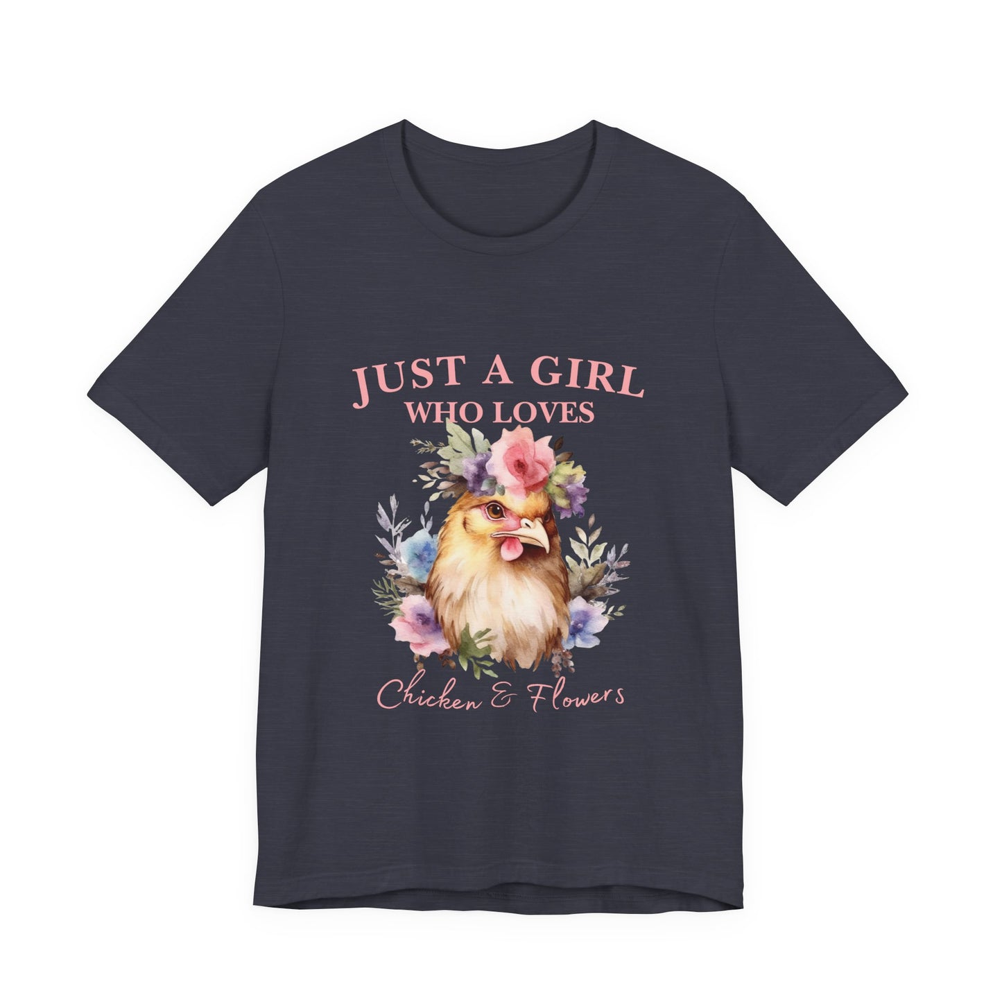 Just a Girl Who Loves Chickens Tee, Funny Farm Animal Shirt, Floral Graphic Tee, Gift for Chicken Lovers, Farmhouse Fashion