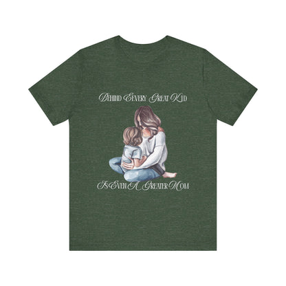 Behind Every Great Kid Unisex Tee | Perfect Gift for Moms, Inspirational Shirt, Mother's Day Tee, Family Time, Everyday Wear