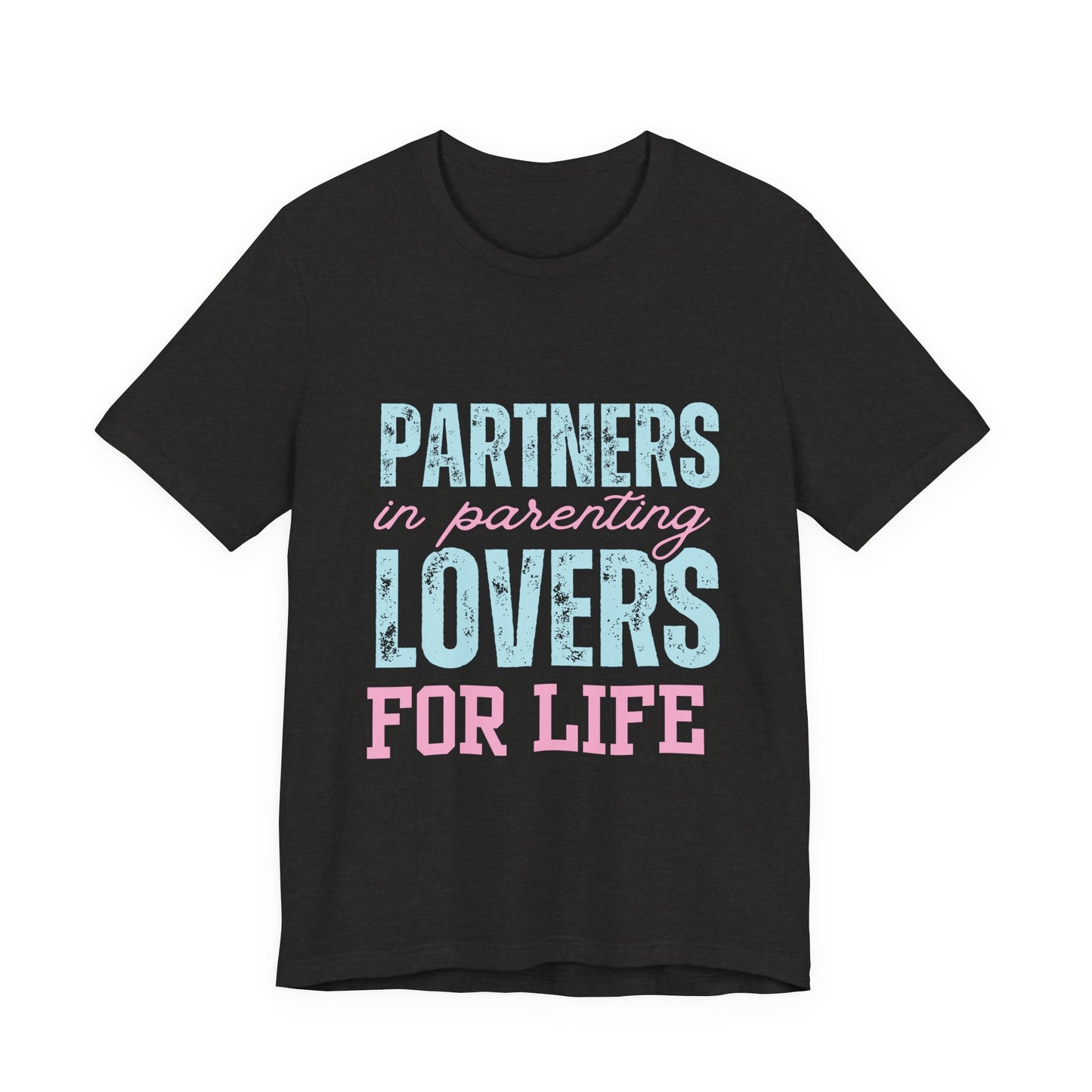 Partners in Parenting Lovers for Life Tee, Unisex T-Shirt, Couple's Gift, Family Apparel, Valentine’s Day, Anniversary, Parenting Humor
