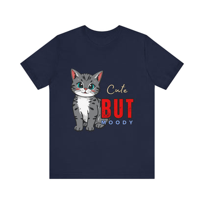 Cute but Moody Cat Tee, Unisex Jersey Short Sleeve, Cat Lover Gift, Funny Animal Shirt, Pet Parent Apparel, Birthday Gift