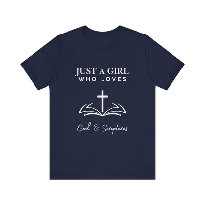Faith-Inspired Graphic Tee - Just a Girl Who Loves God & Scriptures, Everyday Wear, Christian Apparel, Gift for Her, Religious T-Shirt