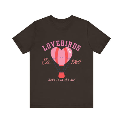 Lovebirds Hot Air Balloon Tee, Cute Couples Shirt, Anniversary Gift, Valentine's Day Gift, Summer Vibes Tee, Love Is In The Air Shirt