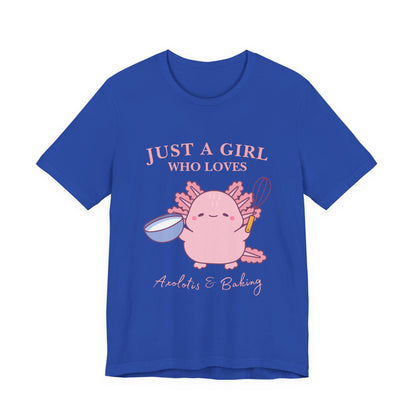 Cute Baking T-Shirt for Girls | Just a Girl Who Loves Baking | Gift for Bakers, Baking Enthusiasts, Cooking Lovers, Foodie Outfit, Axolotis T-shirt