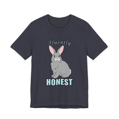 Fluently Honest Bunny Tee | Funny Animal T-Shirt, Unisex Graphic Tee, Cute Rabbit Shirt, Gift for Animal Lovers, Easter Gift