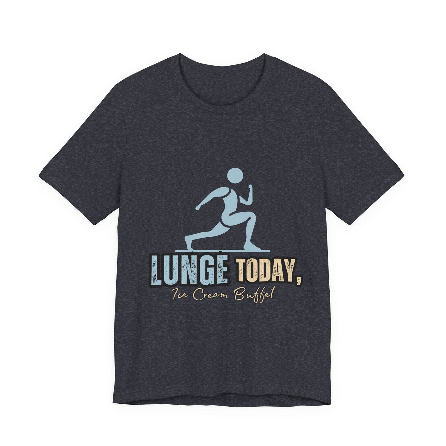 Fun Fitness Tee with 'Lunge Today, Ice Cream Buffet!' Design, Workout Shirt, Gift for Gym Lovers, Activewear, Casual Style