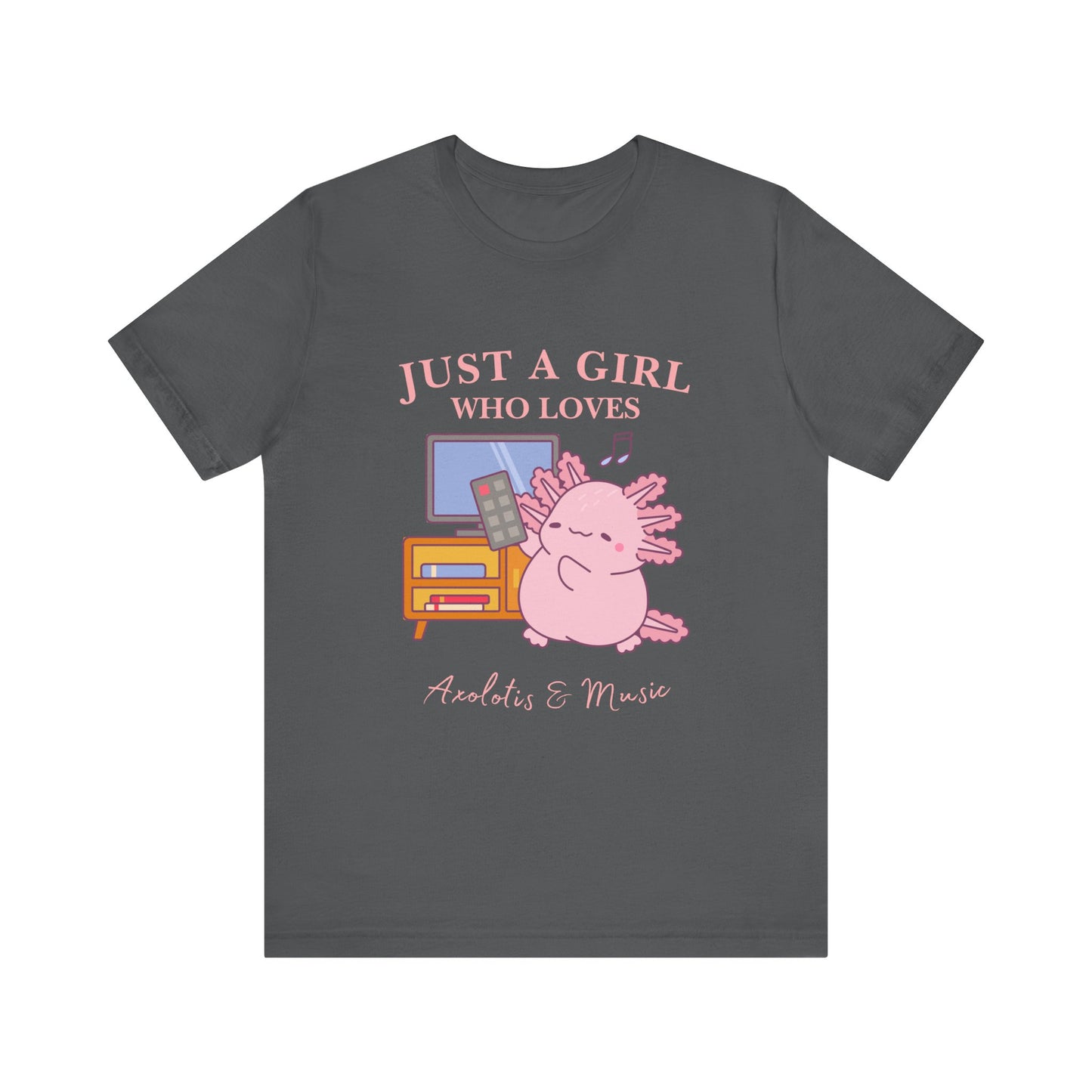 Cute Music Lover Tee, Just a Girl Who Loves, Gift for Her, Music Aesthetics, Anime Style T-shirt, Unique Graphic Tee, Axolotis T-shirt