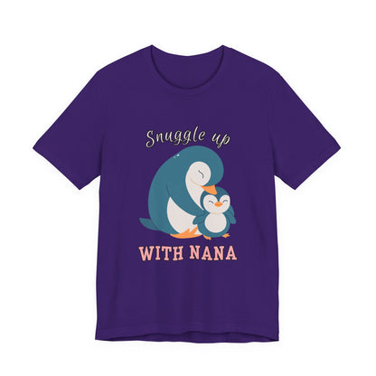 Snuggle Up With Nana Penguin Tee, Cute Family Shirt, Gift for Grandma, Casual Wear, Holiday Apparel, Animal Lover T-Shirt