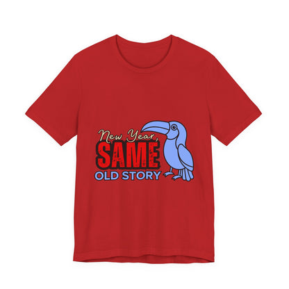 New Year Same Old Story Tee | Funny Graphic T-Shirt | Unisex Casual Wear | Gift for Friends | Holiday Party Apparel, New Year's [...]