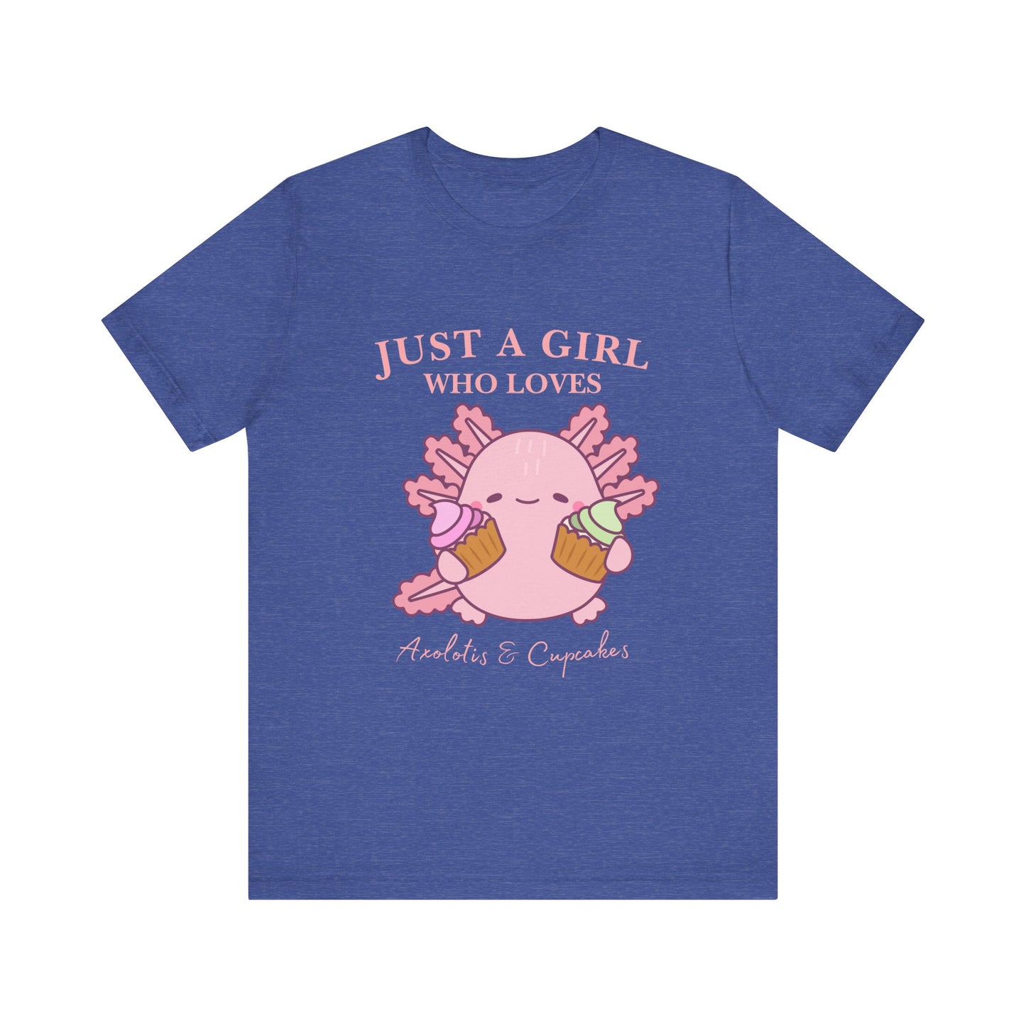 Cute Foodie Shirt for Girls - Just a Girl Who Loves Chocolates & Cupcakes, Fun Casual Tee, Gift for Food Lovers, Axolotis T-shirt