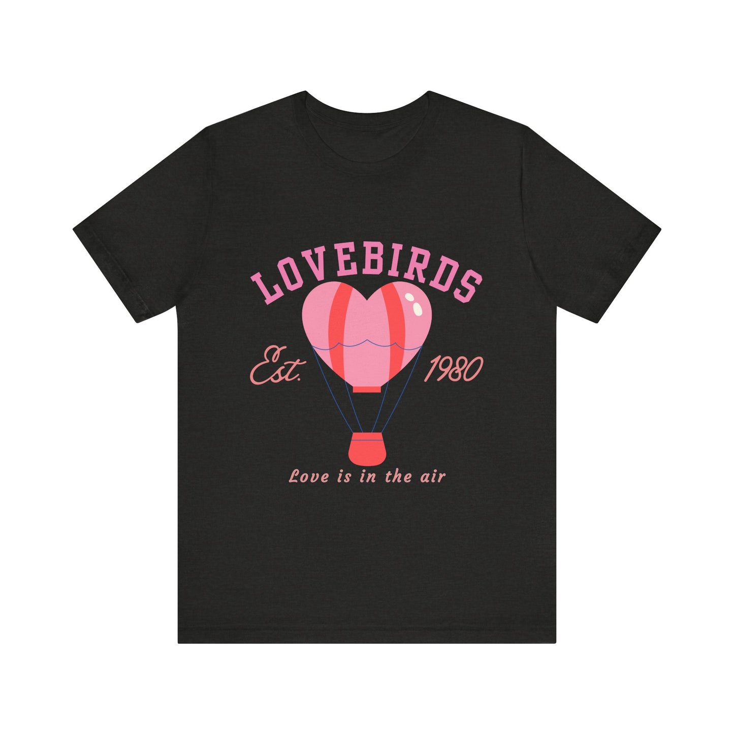 Lovebirds Hot Air Balloon Tee, Cute Couples Shirt, Anniversary Gift, Valentine's Day Gift, Summer Vibes Tee, Love Is In The Air Shirt
