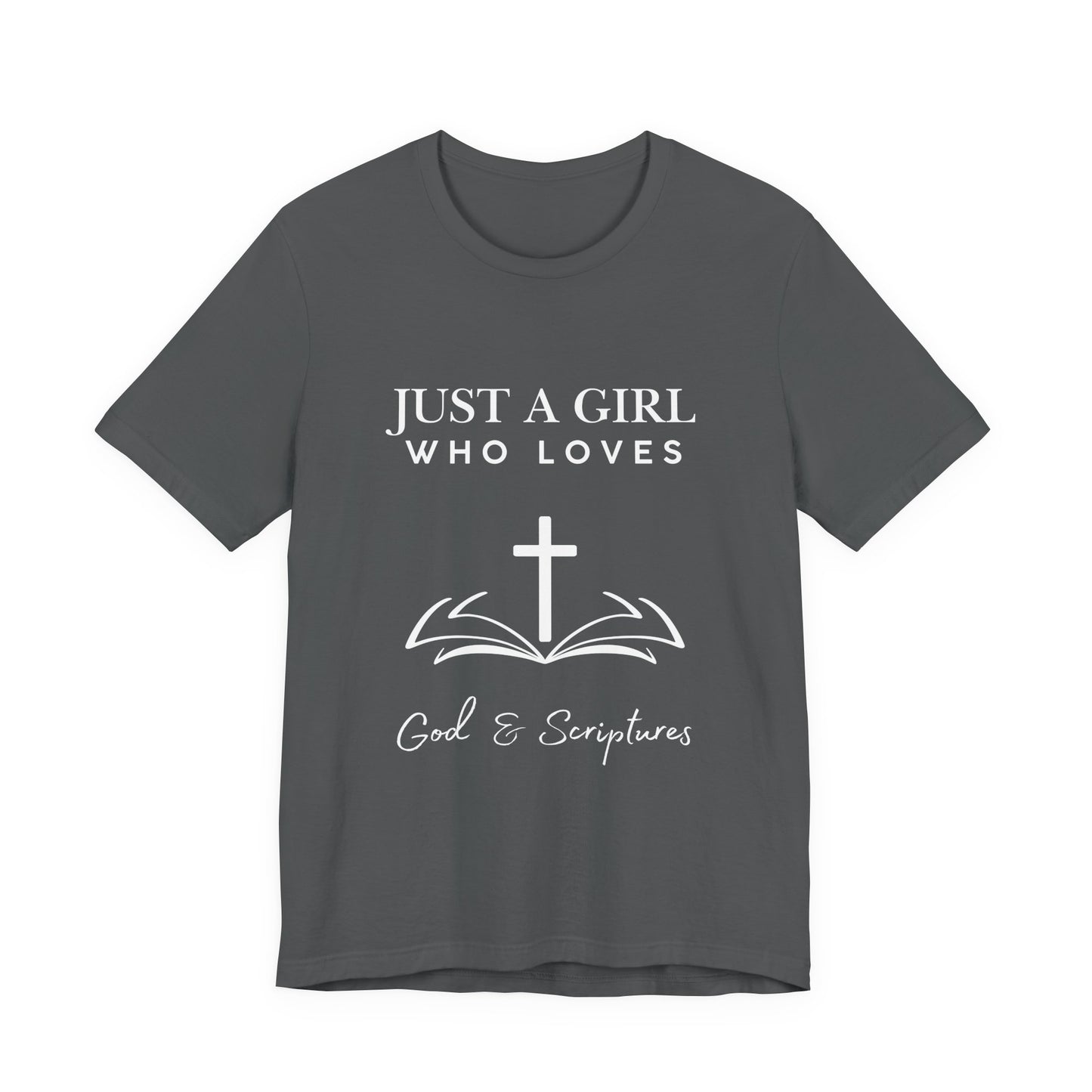 Faith-Inspired Graphic Tee - Just a Girl Who Loves God & Scriptures, Everyday Wear, Christian Apparel, Gift for Her, Religious T-Shirt