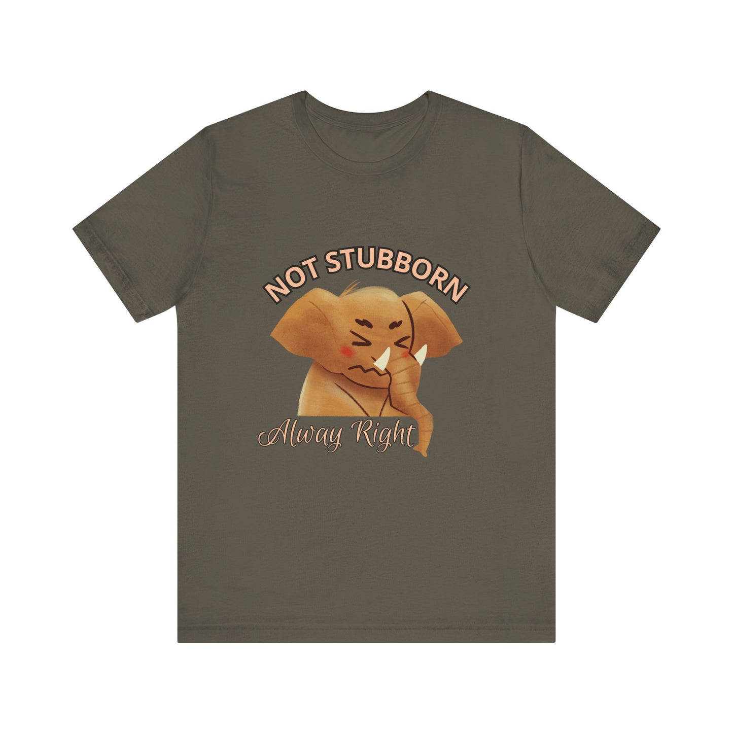 Unisex Elephant Graphic Tee - 'Not Stubborn, Always Right' T-Shirt for Animal Lovers, Funny Gift, Cute Humor Shirt, Casual Wear