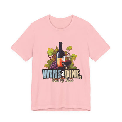 Wine & Dine Short Sleeve Tee | Perfect for Food Lovers, Wine Enthusiasts, Casual Gatherings, Gifts, Unisex Apparel