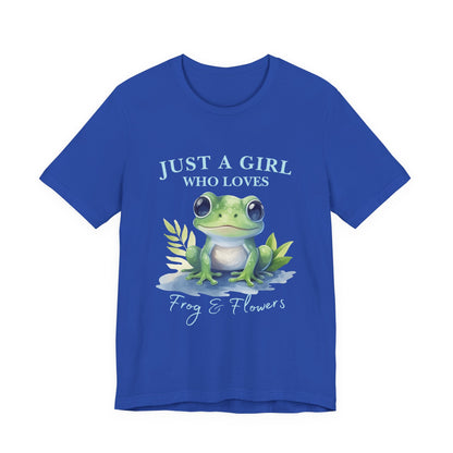 Frog Lover Tee, Just a Girl Who Loves Frog & Flowers, Cute Graphic T-Shirt, Nature Lover Gift, Spring Fashion, Animal Tee, Unique Apparel