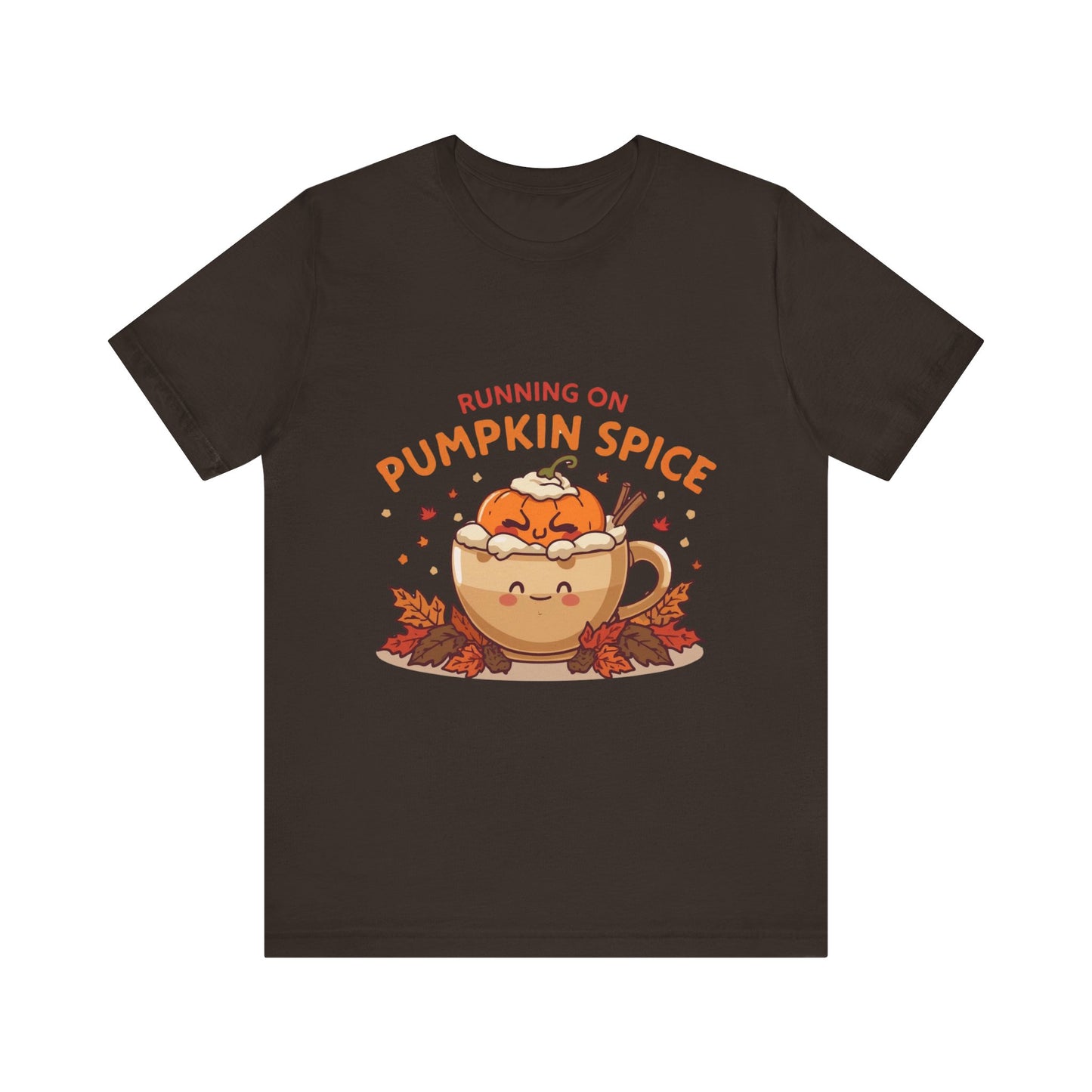 Pumpkin Spice Tee { Thanksgiving Top | Sarcastic Quote | Halloween T-Shirt | Funny Shirt | Gift T-Shirt