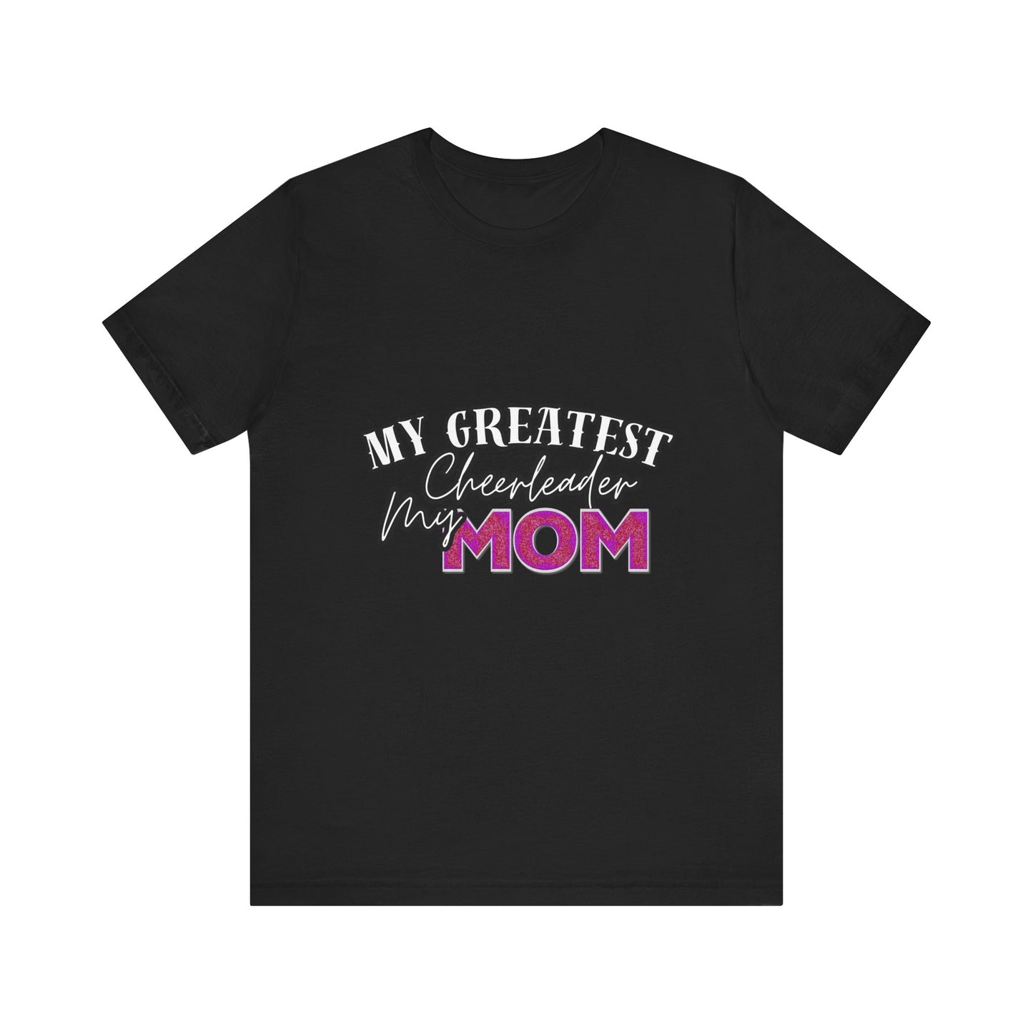 My Greatest Cheerleader Unisex Tee, Mom Gift, Mother's Day Shirt, Funny Family T-Shirt, Gift for Mom, Casual Wear