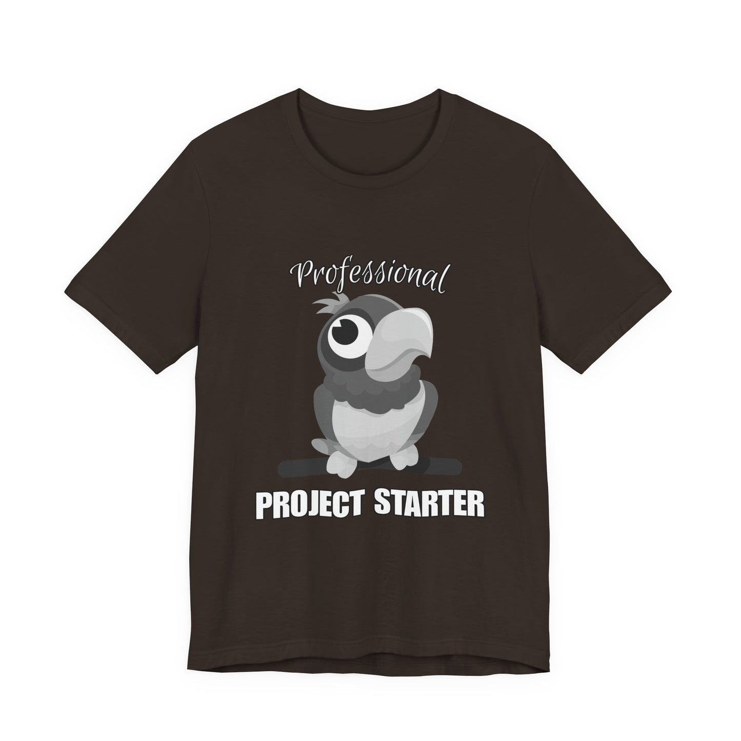 Professional Project Starter Tee, Funny Gift for Creatives, Motivational T-Shirt, Casual Wear, Unique Graphic Top