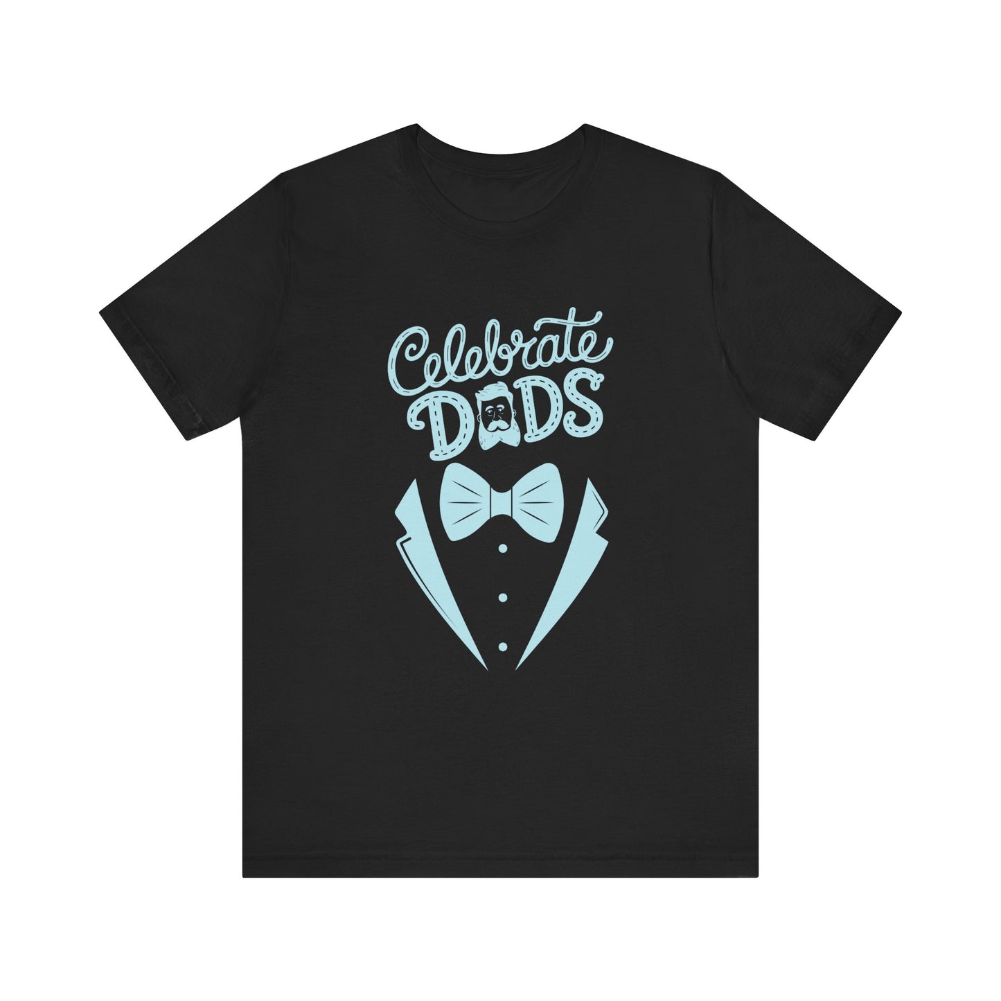 Celebrate Dads Unisex Jersey Tee – Perfect Gift for Father's Day, Casual Wear, Dad Appreciation, Birthday, Everyday Comfort
