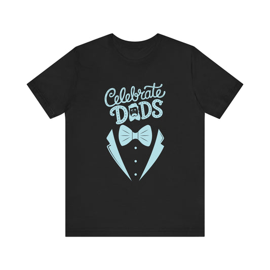 Celebrate Dads Unisex Jersey Tee – Perfect Gift for Father's Day, Casual Wear, Dad Appreciation, Birthday, Everyday Comfort