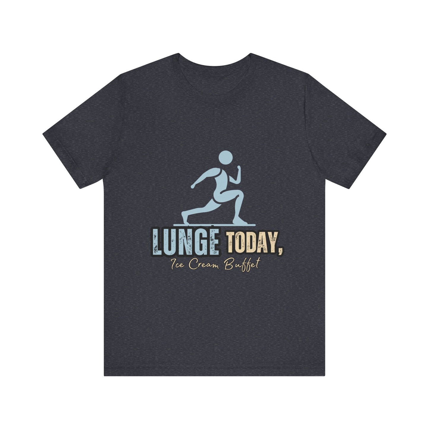 Fun Fitness Tee with 'Lunge Today, Ice Cream Buffet!' Design, Workout Shirt, Gift for Gym Lovers, Activewear, Casual Style