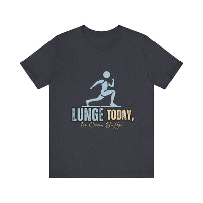 Fun Fitness Tee with 'Lunge Today, Ice Cream Buffet!' Design, Workout Shirt, Gift for Gym Lovers, Activewear, Casual Style