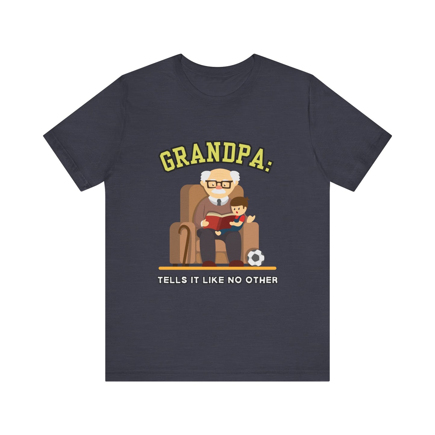 Grandpa Tells It Like No Other Tee | Funny Unisex Short Sleeve, Gift for Grandpa, Family Reunion Wear, Casual Everyday Shirt, Father's [...]