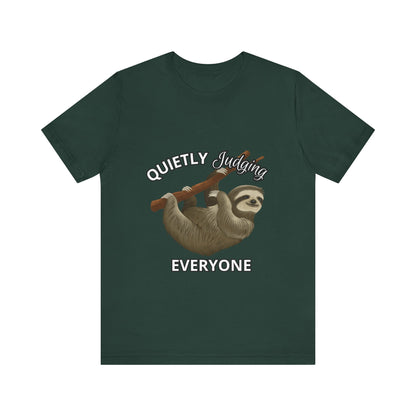 Sloth Humor Tee, Quietly Judging Everyone Shirt, Funny Animal T-Shirt, Gift for Sloth Lovers, Cute Casual Wear, Unique Birthday Gift