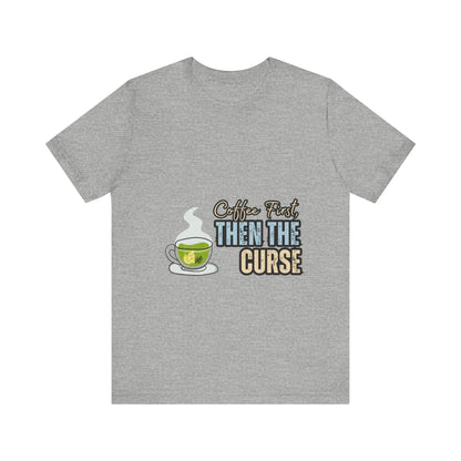 Coffee First Unisex Tee - Perfect for Coffee Lovers, Gift for Baristas, Funny Coffee T-Shirt, Casual Wear, Unique Gift Idea