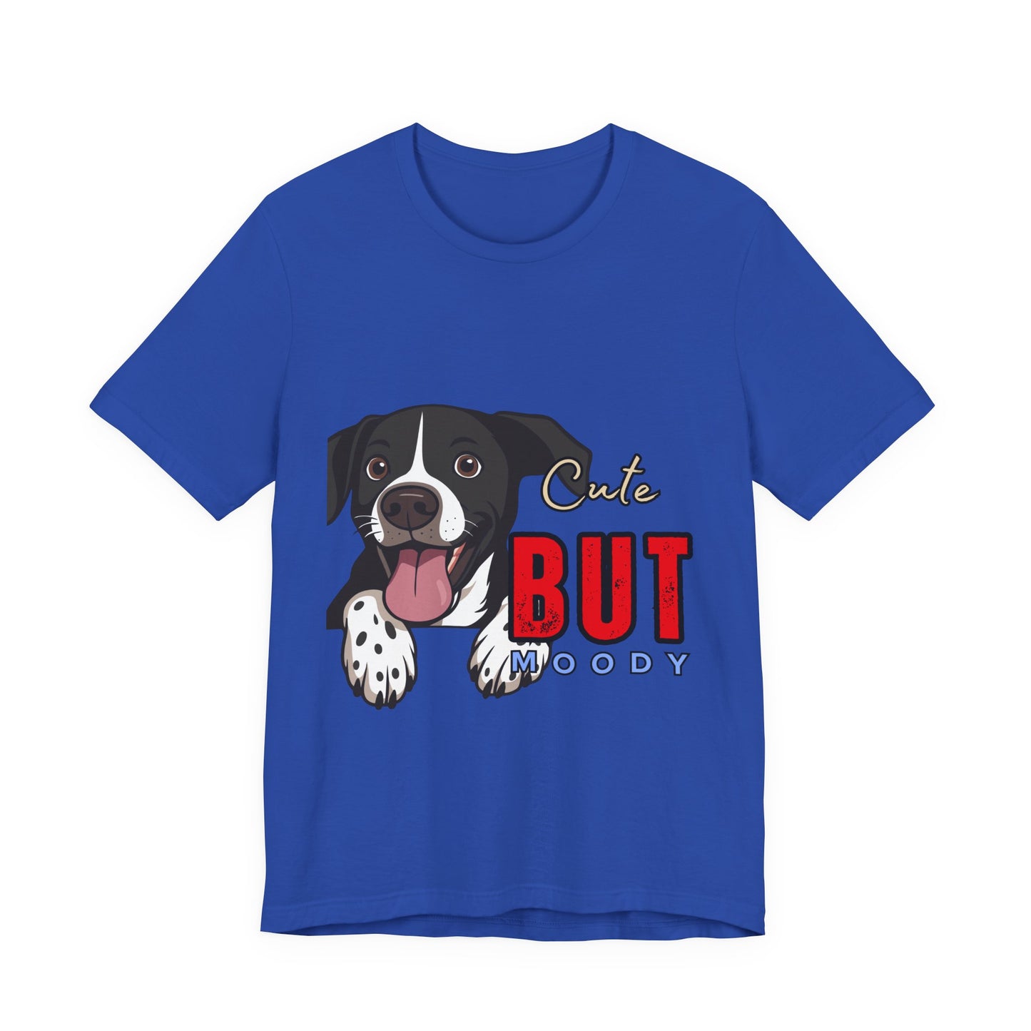 Cute But Moody Dog T-Shirt, Pet Lover Gift, Unisex Tee, Animal Fan Apparel, Dog Mom Shirt, Funny Graphic Tee