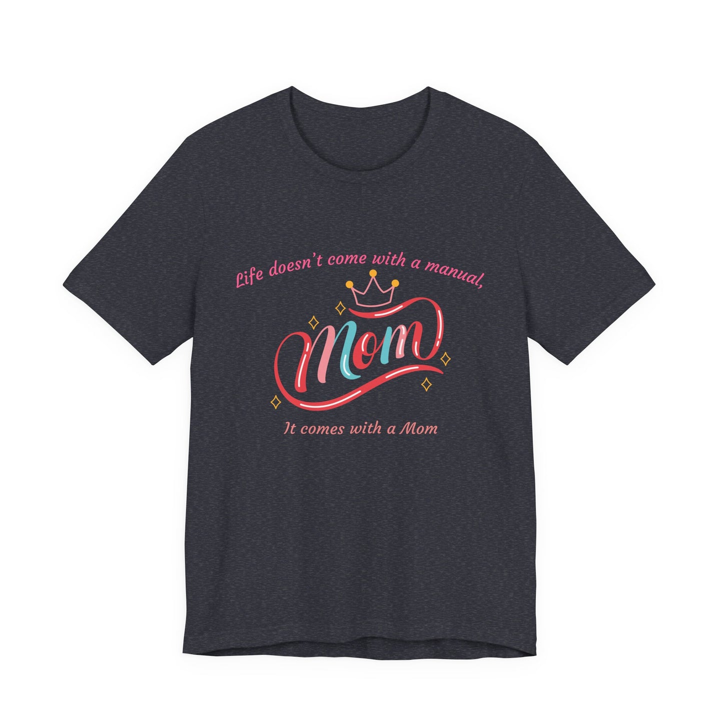 Mom Life Unisex Tee - Celebrating Moms, Perfect Gift for Mother's Day, Family Gatherings, Funny Mom Shirt, Casual Wear, Gift for Moms