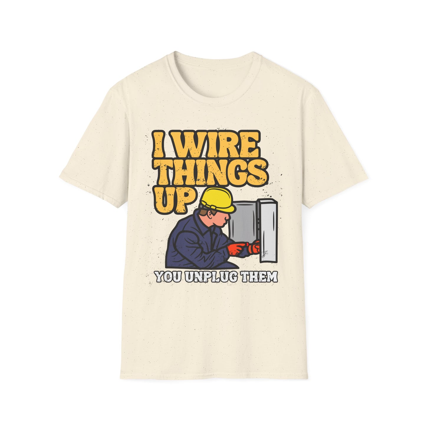 Funny Electrician T-Shirt, I Wire Things Up Shirt, Gift for Electricians, Humor Tee, Unisex Graphic Tee