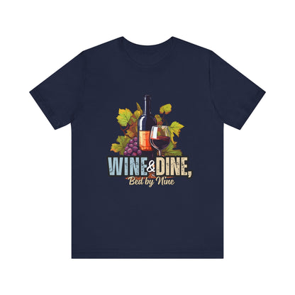 Wine & Dine Short Sleeve Tee | Perfect for Food Lovers, Wine Enthusiasts, Casual Gatherings, Gifts, Unisex Apparel