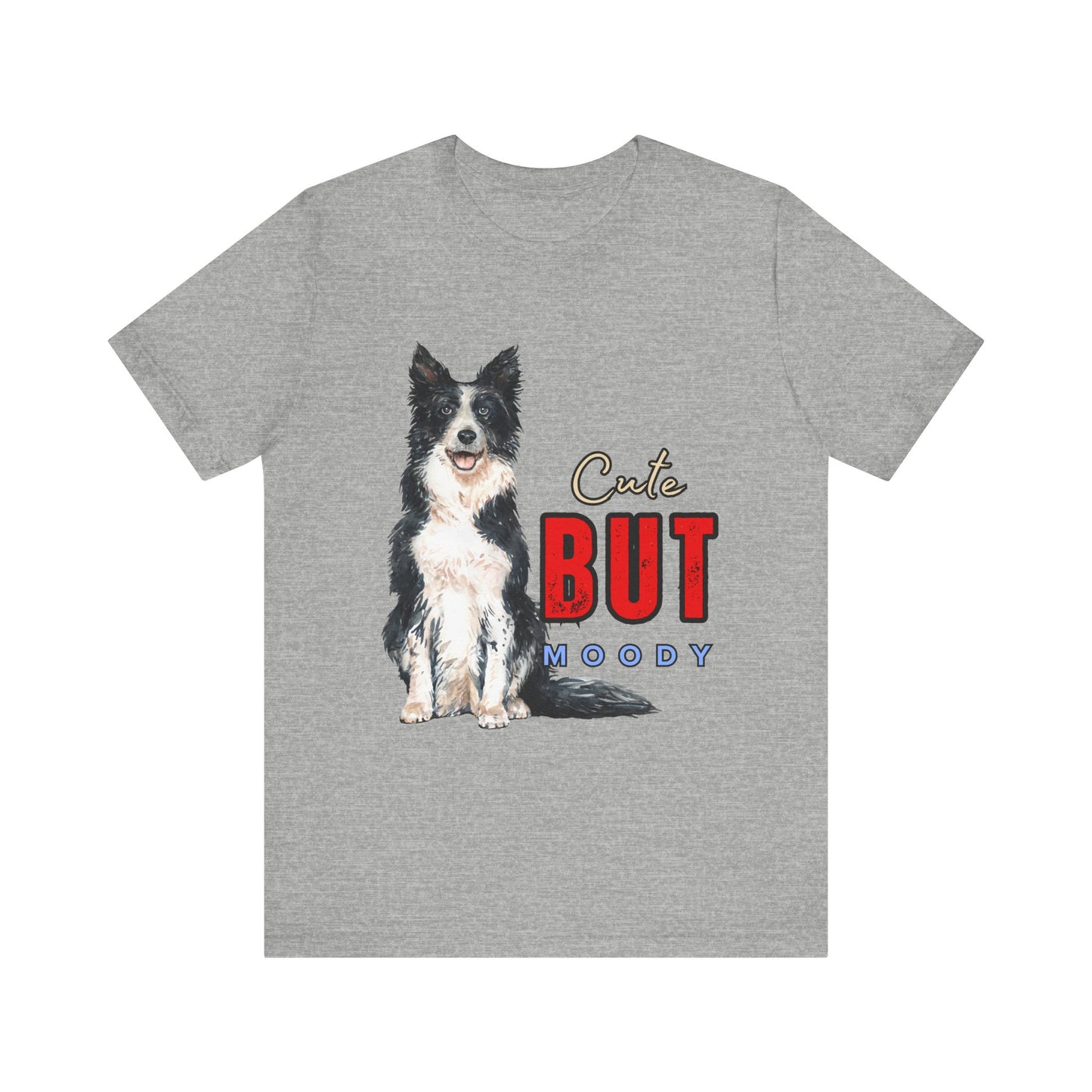 Cute but Moody Dog Tee, Pet Lover T-Shirt, Animal Graphic Shirt, Gift for Dog Owners, Fun Casual Wear