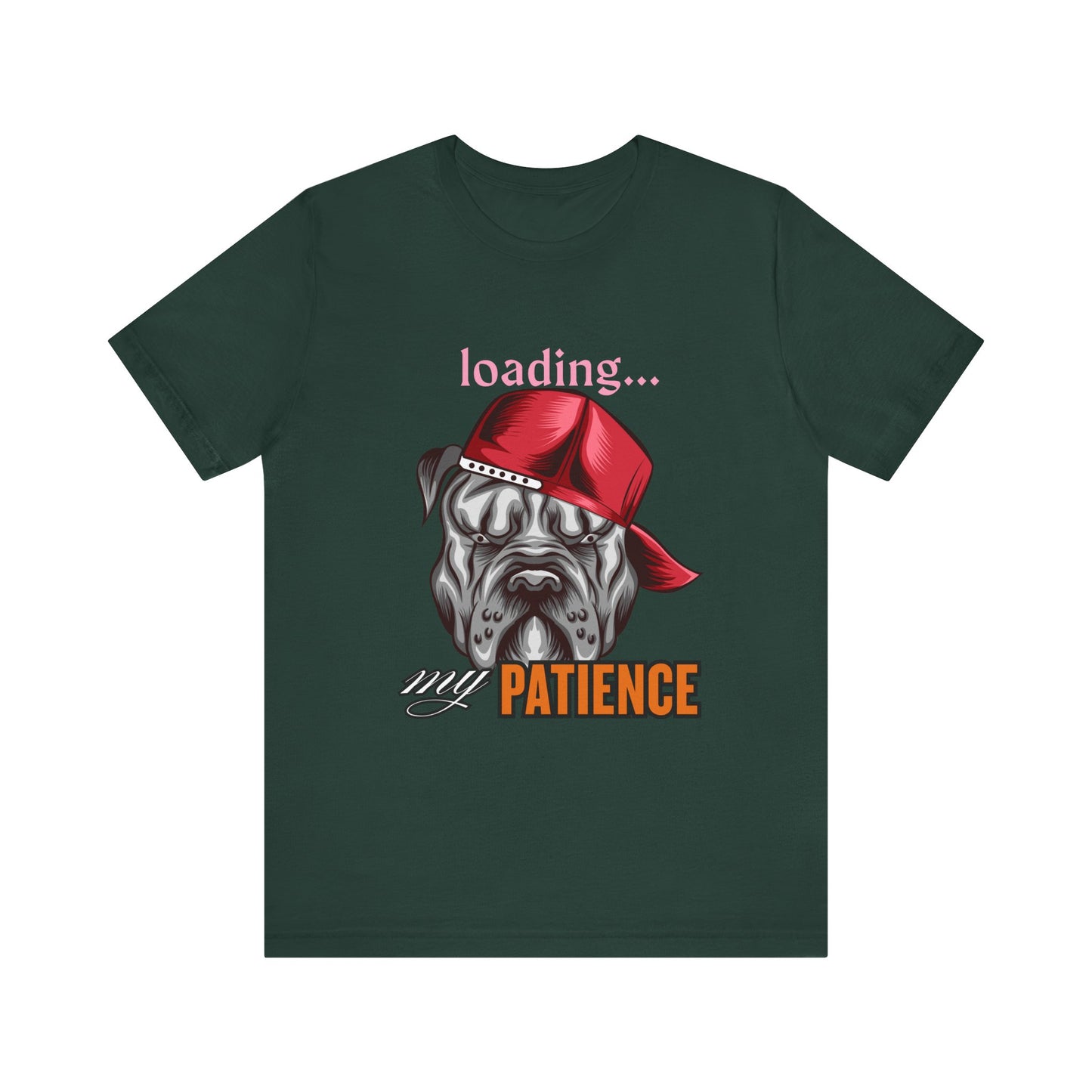 Loading My Patience Dog Tee, Funny Dog Lover T-Shirt, Gift for Pet Owners, Humorous Graphic Tee, Birthday Gift, Casual Wear, Gamer Tee