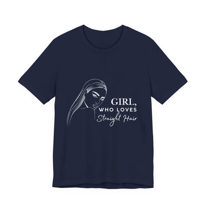 Girl Who Loves Straight Hair Tee, Unisex T-Shirt, Fashion Tee, Hair Lover Gift, Casual Outfit, Trendy Style