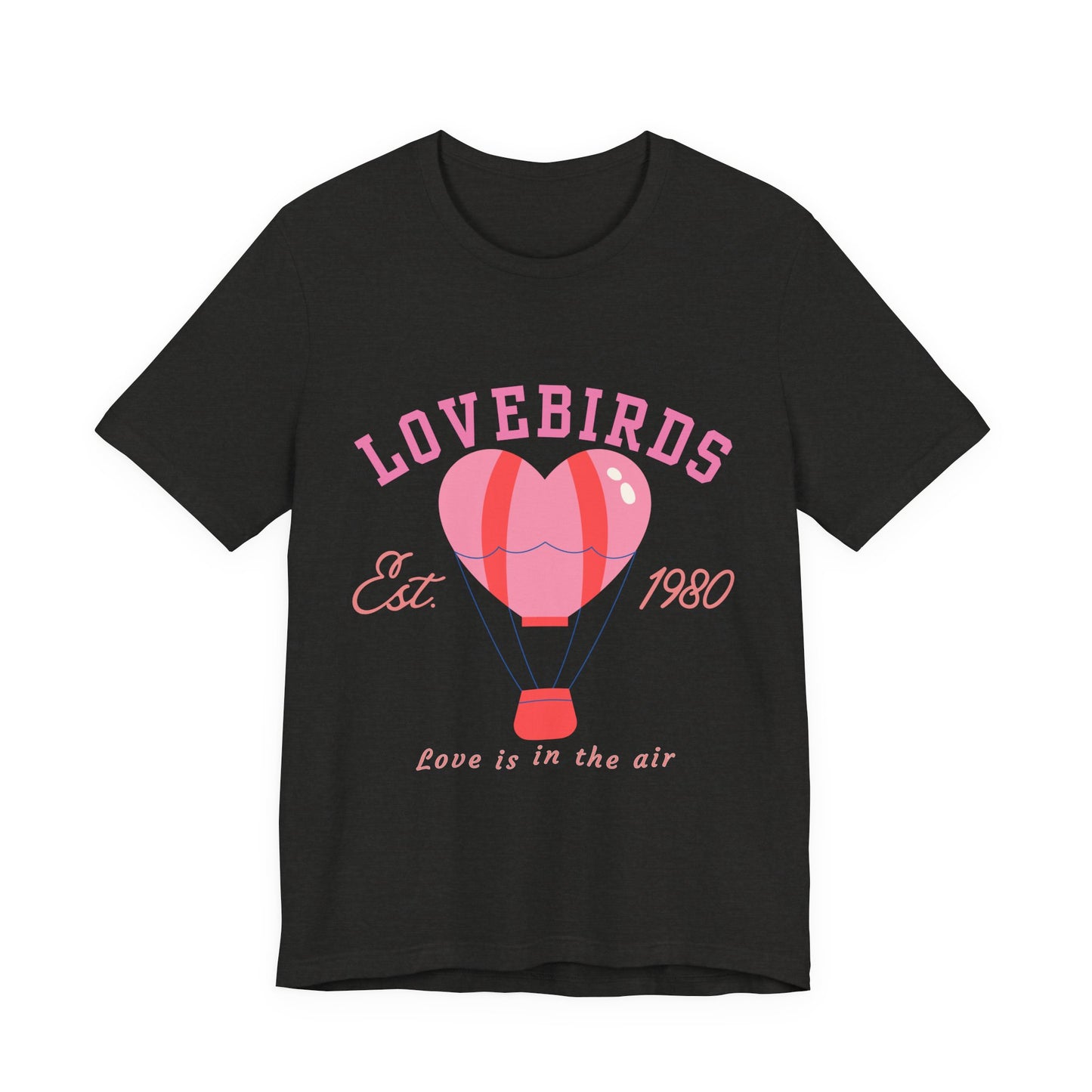 Lovebirds Hot Air Balloon Tee, Cute Couples Shirt, Anniversary Gift, Valentine's Day Gift, Summer Vibes Tee, Love Is In The Air Shirt