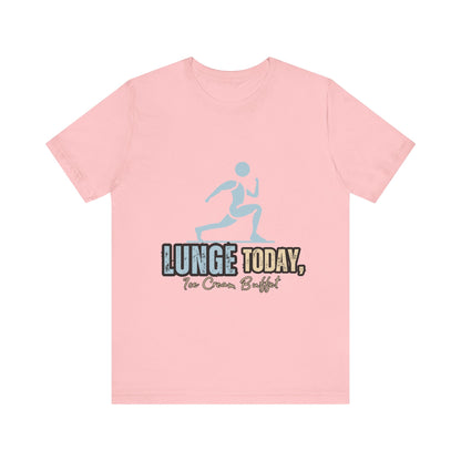 Fun Fitness Tee with 'Lunge Today, Ice Cream Buffet!' Design, Workout Shirt, Gift for Gym Lovers, Activewear, Casual Style