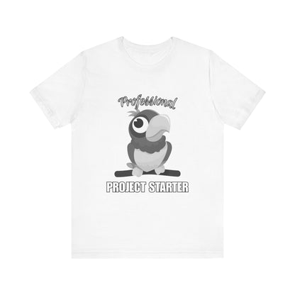 Professional Project Starter Tee, Funny Gift for Creatives, Motivational T-Shirt, Casual Wear, Unique Graphic Top
