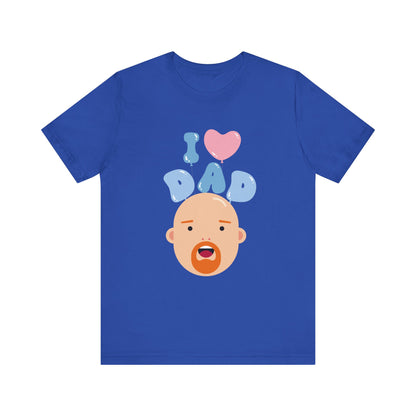 I Love Dad Tee - Perfect Gift for Father's Day, Dad's Birthday, Family Gatherings, Casual Wear, Unisex Jersey Short Sleeve Shirt