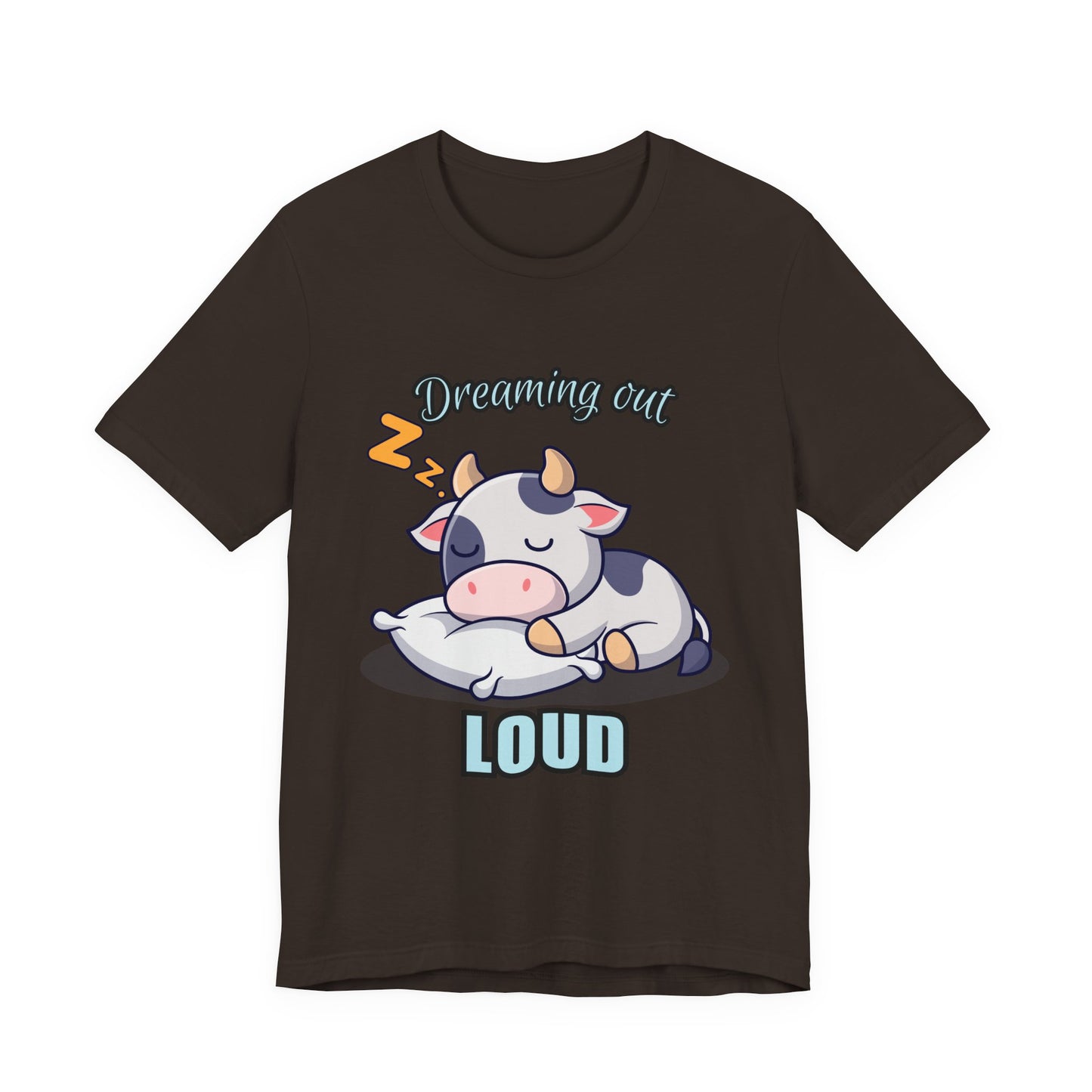 Dreaming Out Loud Cow Tee - Cute Animal Shirt, Graphic T-Shirt, Gift for Cow Lovers, Funny Sleep Shirt, Relaxing Apparel