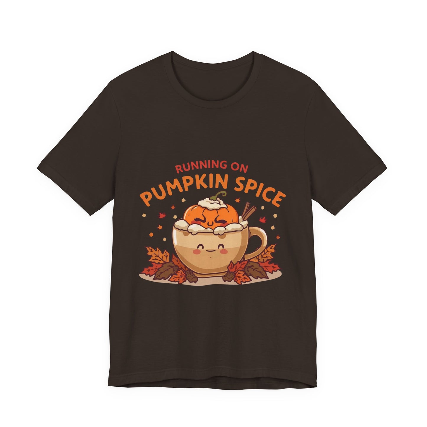 Pumpkin Spice Tee { Thanksgiving Top | Sarcastic Quote | Halloween T-Shirt | Funny Shirt | Gift T-Shirt