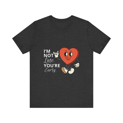 I'm Not Like You're Sorry Tee, Unisex Graphic T-Shirt, Fun Heart Design, Casual Gift, Cute Everyday Wear, Valentine's Day Top