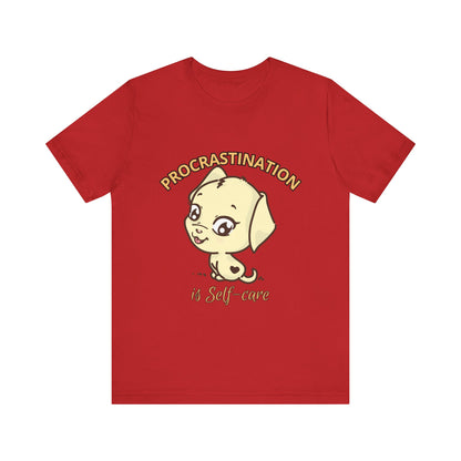 Procrastination is Self-Care Tee, Unisex Fashion T-Shirt, Cute Dog Graphic Tee, Relaxation Gift, Daily Comfort Top