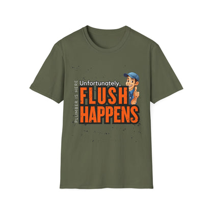 Funny Plumber Talk Unisex Softstyle T-Shirt - Flush Happens, Humor Tee, Gift for Plumbers, Bathroom Laughs, Quirky Apparel